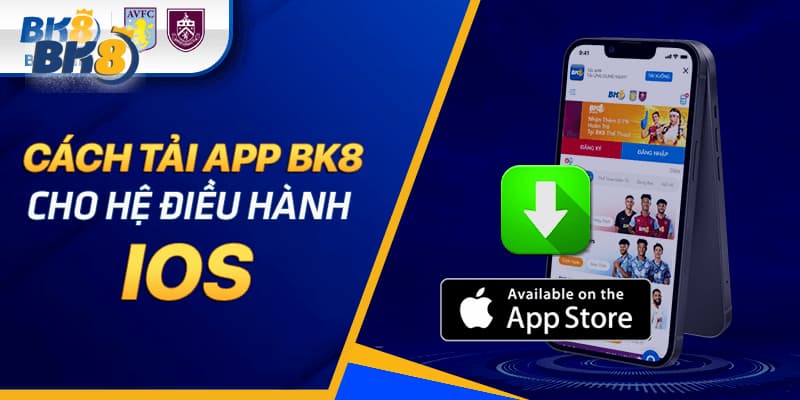 Tải app BK8 về ứng dụng iOS
